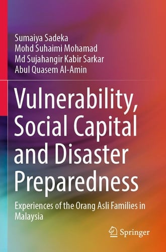 Vulnerability, Social Capital and Disaster Preparedness Experiences of the Orang Asli Families in Malaysia