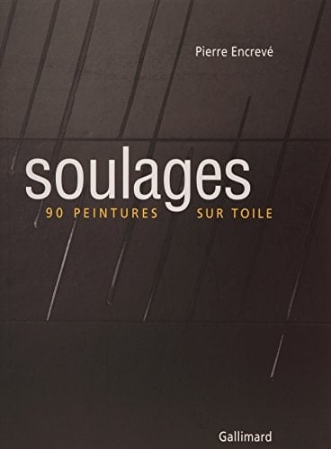 Soulages: 90 peintures sur toile - 90 peintures sur papier