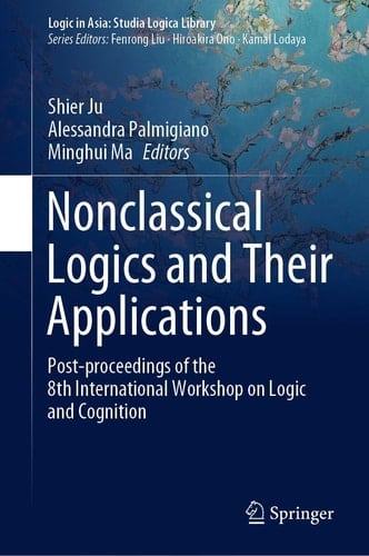 Nonclassical Logics and Their Applications Post-proceedings of the 8th International Workshop on Logic and Cognition