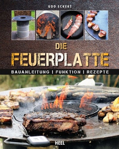 Feuerplatte Bauanleitung, Funktion, Rezepte