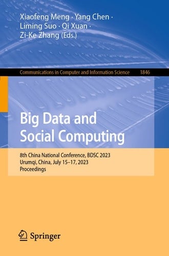 Big Data and Social Computing 8th China National Conference, BDSC 2023, Urumqi, China, July 15–17, 2023, Proceedings