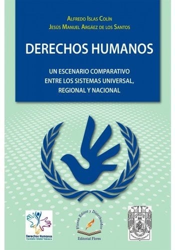 Derechos humanos un escenario comparativo entre los sistemas universal, regional y nacional