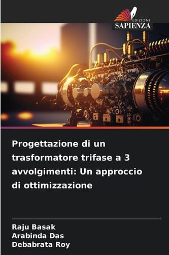 Progettazione di un trasformatore trifase a 3 avvolgimenti: Un approccio di ottimizzazione (Italian Edition)