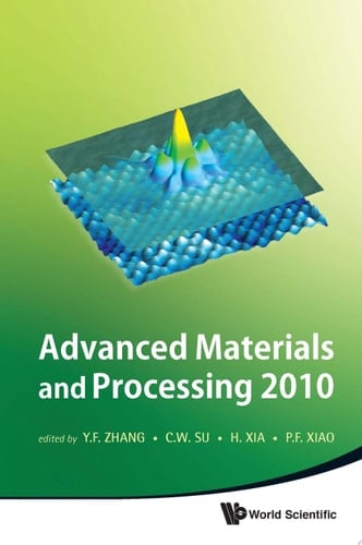 Advanced Materials and Processing 2010 Proceedings of the 6th International Conference on ICAMP, Yunnan, PR China, 19-23 July 2010