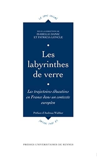 Les labyrinthes de verre les trajectoires éducatives en France dans un contexte européen