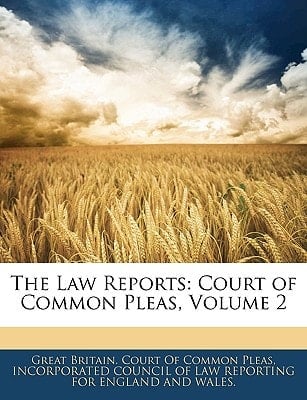 The Law Reports: Court of Common Pleas, Volume 2