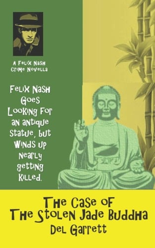 The Case of the Stolen Jade Buddha (Felix Nash Crime Novella)