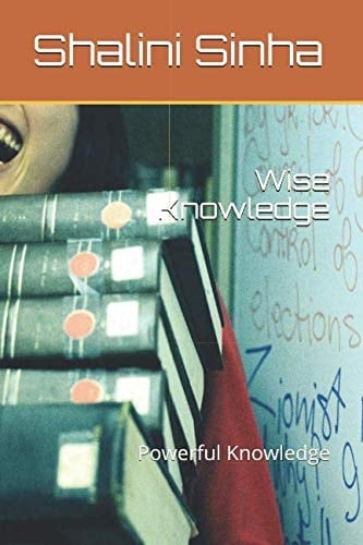 Wise Knowledge Powerful Knowledge