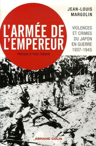 L'armée de l'empereur violences et crimes du Japon en guerre, 1937-1945