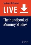 The Handbook of Mummy Studies New Frontiers in Scientific and Cultural Perspectives