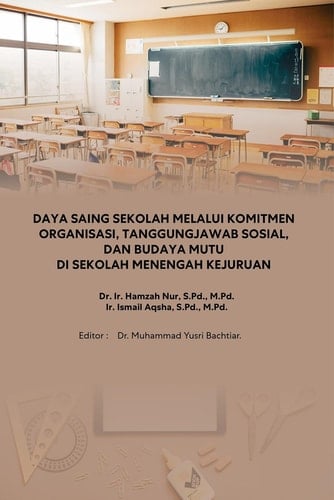 DAYA SAING SEKOLAH MELALUI KOMITMEN ORGANISASI, TANGGUNGJAWAB SOSIAL, DAN BUDAYA MUTU DI SEKOLAH MENENGAH KEJURUAN