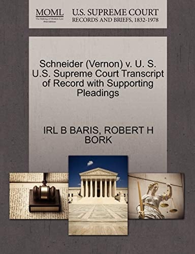 Schneider (Vernon) v. U. S. U.S. Supreme Court Transcript of Record with Supporting Pleadings