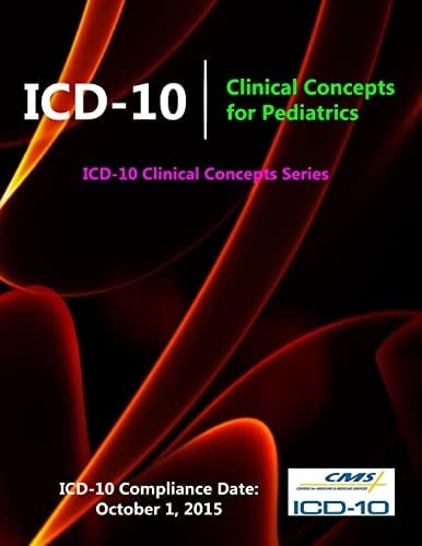 ICD-10 Clinical Concepts for Pediatrics (ICD-10 Clinical Concepts Series)