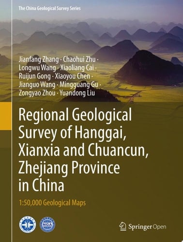 Regional Geological Survey of Hanggai, Xianxia and Chuancun, Zhejiang Province in China 1:50,000 Geological Maps