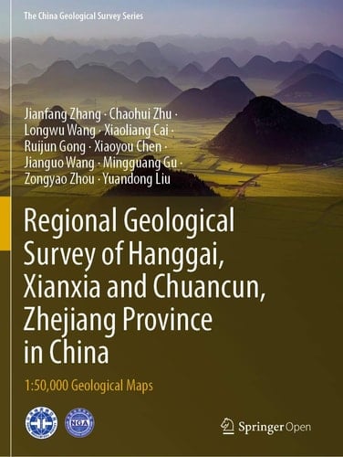 Regional Geological Survey of Hanggai, Xianxia and Chuancun, Zhejiang Province in China 1:50,000 Geological Maps
