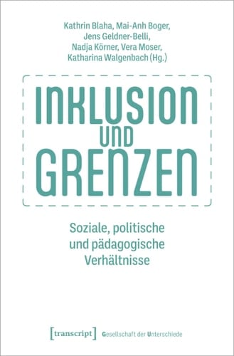 Inklusion und Grenzen soziale, politische und pädagogische Verhältnisse