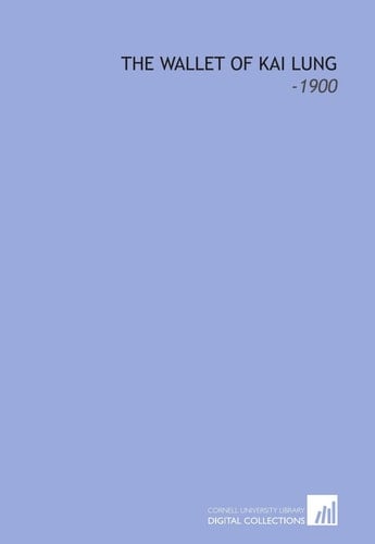 The Wallet of Kai Lung: -1900