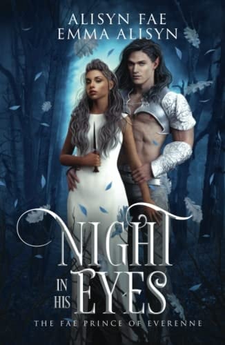 Night In His Eyes: A Fae Enemies to Lovers Fantasy Romance (The Fae Prince of Everenne)