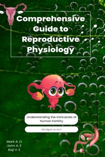 Comprehensive Guide to Reproductive Physiology Understanding the Intricacies of Human Fertility