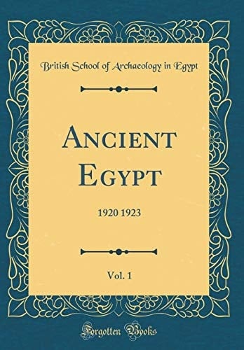 Ancient Egypt, Vol. 1 1920 1923 (Classic Reprint)