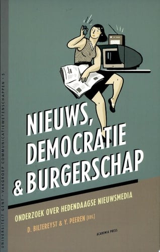 Nieuws, democratie en burgerschap: onderzoek over hedendaagse nieuwsmedia