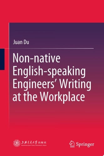 Non-native English-speaking Engineers’ Writing at the Workplace