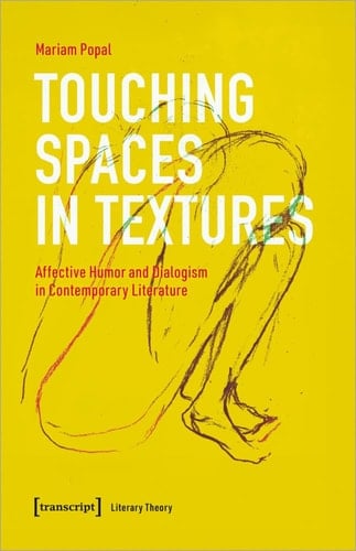 Touching Spaces in Textures Affective Humor and Dialogicity in Contemporary Literature