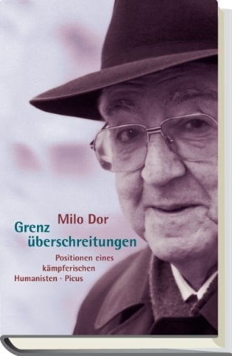 Grenzüberschreitungen - Positionen eines kämpferischen Humanisten. [Hardcover] [Jan 01, 2003] Dor, Milo: