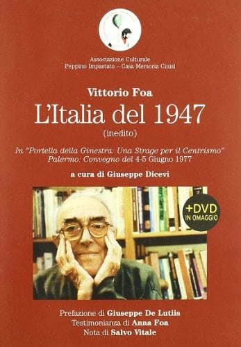 L'Italia del 1947. In «Portella della Ginestra: una strage per il centrismo». Convegno (Palermo, 4-5 giugno 1977). Con DVD