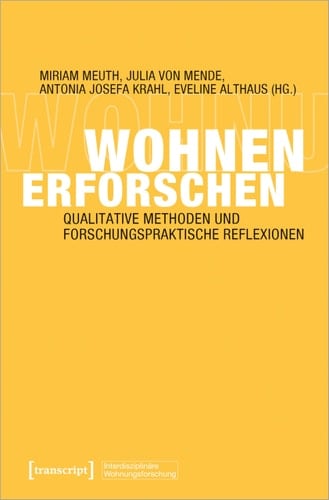 Wohnen erforschen qualitative Methoden und forschungspraktische Reflexionen