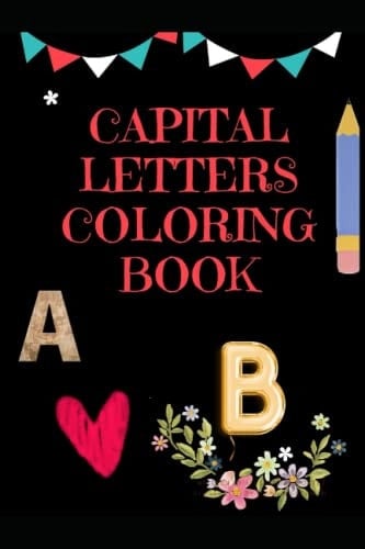 Capital Letters Coloring Book Fun Filled Creativity for Kids