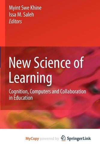 New Science of Learning Cognition, Computers and Collaboration in Education