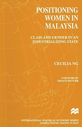 Positioning Women in Malaysia Class and Gender in an Industrializing State