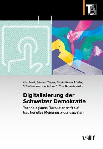 Digitalisierung der Schweizer Demokratie Technologische Revolution trifft auf traditionelles Meinungsbildungssystem