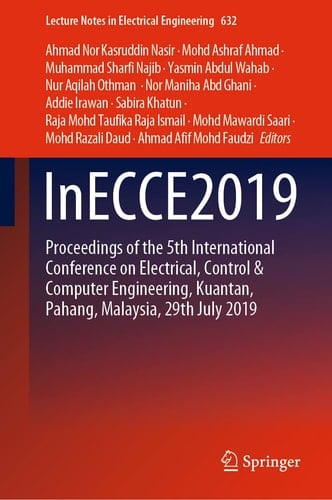 InECCE2019 Proceedings of the 5th International Conference on Electrical, Control & Computer Engineering, Kuantan, Pahang, Malaysia, 29th July 2019