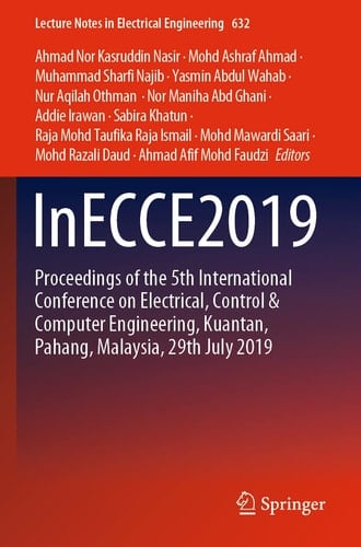 InECCE2019 Proceedings of the 5th International Conference on Electrical, Control & Computer Engineering, Kuantan, Pahang, Malaysia, 29th July 2019