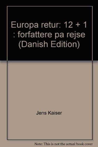 Europa retur 12 + 1 : forfattere på rejse