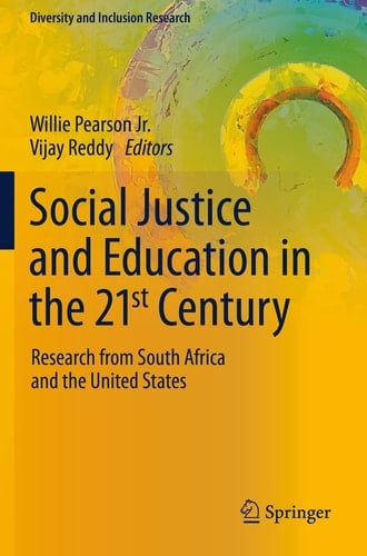 Social Justice and Education in the 21st Century Research from South Africa and the United States