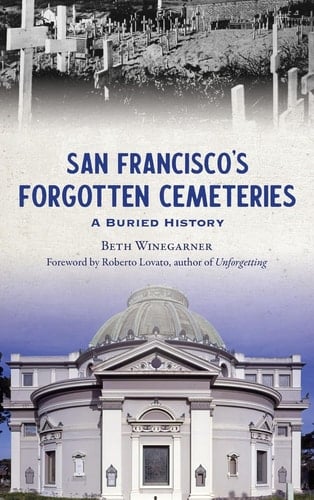San Francisco's Forgotten Cemeteries A Buried History