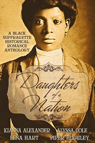 Daughters of a Nation A Black Suffragette Historical Romance Anthology