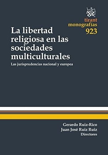 La libertad religiosa en las sociedades multiculturales las jurisprudencias nacional y europea