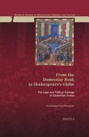 From the Domesday Book to Shakespeare's Globe The Legal and Political Heritage of Elizabethan Drama