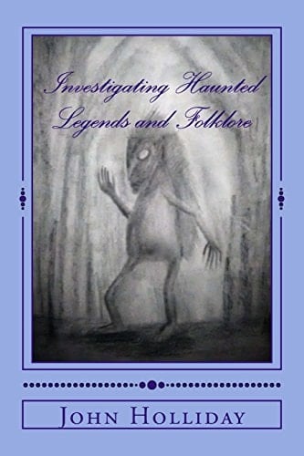 Investigating Haunted Legends and Folklore