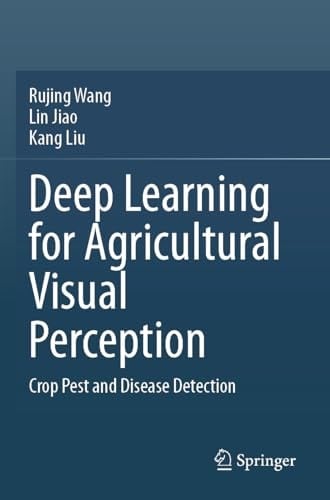 Deep Learning for Agricultural Visual Perception Crop Pest and Disease Detection