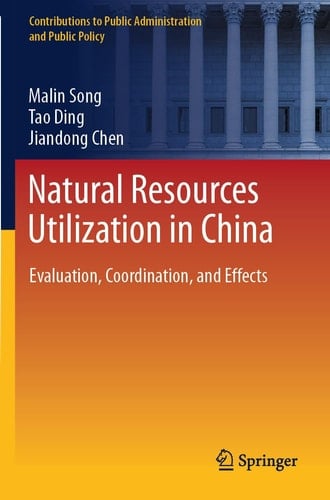 Natural Resources Utilization in China Evaluation, Coordination, and Effects