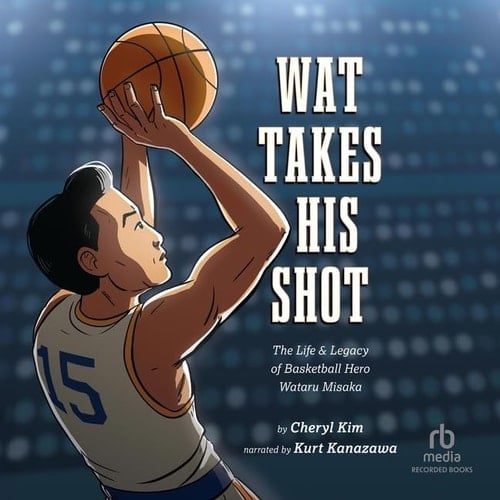 Wat Takes His Shot: The Life Legacy of Basketball Hero Wataru Misaka