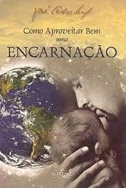 livro como aproveitar bem uma encarn leal jose carlos Ed. 2006