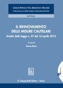 Il rinnovamento delle misure cautelari Analisi della legge n. 47 del 16 aprile 2015