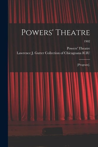 Powers' Theatre [program]. ; 1902