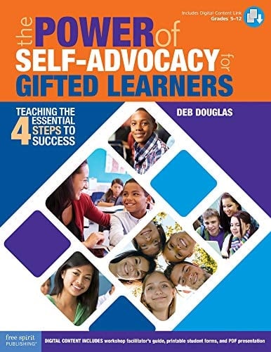 The Power of Self-Advocacy for Gifted Learners Teaching the Four Essential Steps to Success (Grades 5-12)